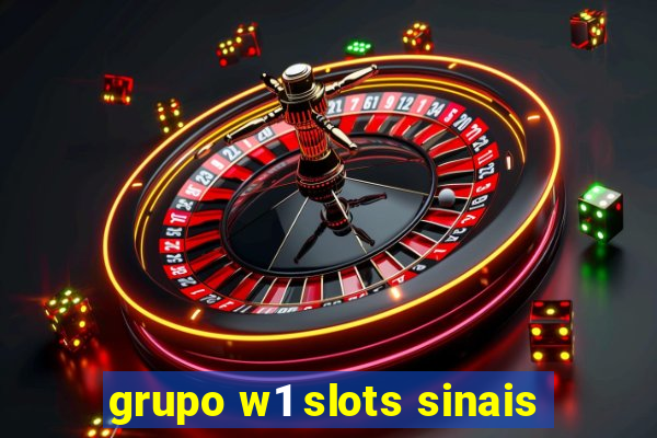 grupo w1 slots sinais